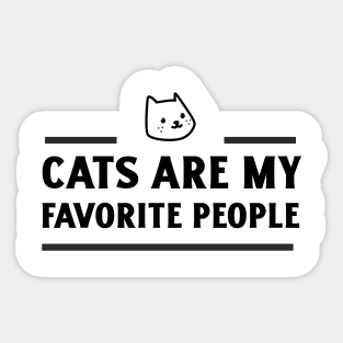 Cats are my favorite people Sticker